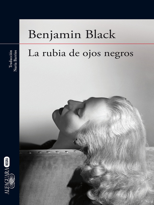 Title details for La rubia de ojos negros by Benjamin Black - Available